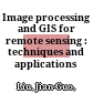 Image processing and GIS for remote sensing : : techniques and applications /