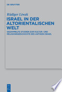 Israel in der altorientalischen Welt : : Gesammelte Studien zur Kultur- und Religionsgeschichte des antiken Israel /
