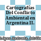 Cartografías Del Conflicto Ambiental en Argentina II.