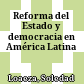 Reforma del Estado y democracia en América Latina