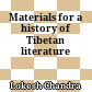 Materials for a history of Tibetan literature