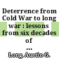 Deterrence : from Cold War to long war : lessons from six decades of Rand deterrence research /