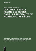 Documents sur le regime des terres dans la principaute de Moree au XIVe siecle /