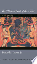 The Tibetan Book of the Dead : : A Biography /