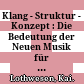 Klang - Struktur - Konzept : : Die Bedeutung der Neuen Musik für Free Jazz und Improvisationsmusik.