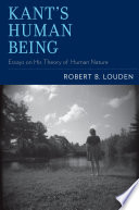 Kant's human being : essays on his theory of human nature /