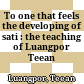 To one that feels : the developing of sati : the teaching of Luangpor Teean