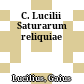 C. Lucilii Saturarum reliquiae