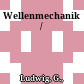 Wellenmechanik /