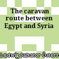 The caravan route between Egypt and Syria