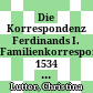 Die Korrespondenz Ferdinands I. : Familienkorrespondenz 1534 ; Edition [und Kommentar]