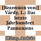 [Rezension von:] Várdy, L.: Das letzte Jahrhundert Pannoniens