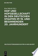 Hof und Hofgesellschaft in den deutschen Staaten im 19. und beginnenden 20. Jahrhundert /