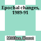 Epochal changes, 1989-91