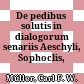 De pedibus solutis in dialogorum senariis Aeschyli, Sophoclis, Euripidis