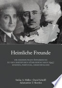 Heimliche Freunde : die Beziehungen Österreichs zu den Diktaturen Südeuropas nach 1945: Spanien, Portugal, Griechenland