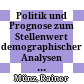 Politik und Prognose : zum Stellenwert demographischer Analysen und Modellrechnungen für die Reform der österreichischen und deutschen Migrationspolitik