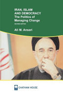Iran, Islam and democracy : the politics of managing change