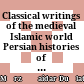 Classical writings of the medieval Islamic world : Persian histories of the Mongol dynasty