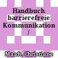 Handbuch barrierefreie Kommunikation /