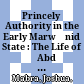 Princely Authority in the Early Marwānid State : : The Life of ʿAbd al-ʿAzīz ibn Marwān /