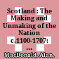 Scotland : : The Making and Unmaking of the Nation c.1100-1707: Volume 4 Readings: c.1500-1707 /