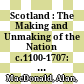 Scotland : : The Making and Unmaking of the Nation c.1100-1707: Volume 3 Readings, c1100-1500 /