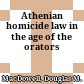 Athenian homicide law : in the age of the orators