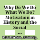 Why Do We Do What We Do? Motivation in History and the Social Sciences /