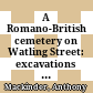 A Romano-British cemetery on Watling Street: : excavations at 165 Great Dover Street, Southwark, London