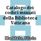 Catalogo dei codici miniati della Biblioteca Vaticana