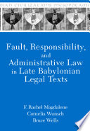 Fault, Responsibility, and Administrative Law in Late Babylonian Legal Texts /