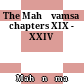 The Mahāvamsa : chapters XIX - XXIV