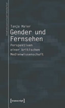 Gender und Fernsehen : : Perspektiven einer kritischen Medienwissenschaft.