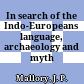 In search of the Indo-Europeans : language, archaeology and myth