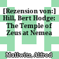[Rezension von:] Hill, Bert Hodge: The Temple of Zeus at Nemea