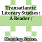 Transatlantic Literary Studies : : A Reader /