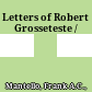Letters of Robert Grosseteste /
