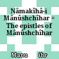Nâmakîhâ-i Mânûshchîhar : = The epistles of Mânûshchîhar