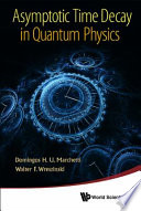 Asymptotic time decay in quantum physics