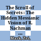 The Scroll of Secrets : : The Hidden Messianic Vision of R. Nachman of Breslav /