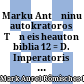 Marku Antōninu autokratoros Tōn eis heauton biblia 12 : = D. Imperatoris Marci Antonini Commentariorum quos sibi ipsi scripsit libri XII
