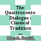 The Quattrocento Dialogue : : Classical Tradition and Humanist Innovation /