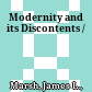 Modernity and its Discontents /