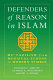 Defenders of reason in Islam : Muʿtazilism from Medieval school to modern symbol