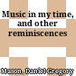 Music in my time, and other reminiscences