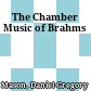 The Chamber Music of Brahms