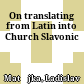 On translating from Latin into Church Slavonic