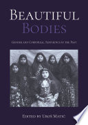 Beautiful Bodies : : Gender and Corporeal Aesthetics in the Past.