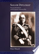 Sailor diplomat : : Nomura Kichisaburō and the Japanese-American War /